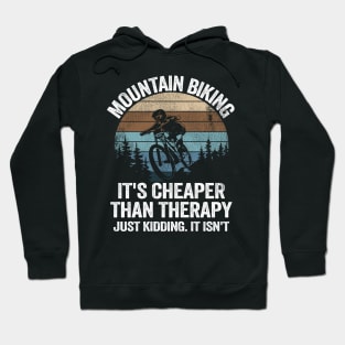 Mountain Biking Is Therapy Funny Quote Vintage MTB Gift Hoodie